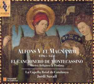 Alfons V El Magnànim 1396-1458 • El Cancionero De Montecassino (Música Religiosa & Profana) - La Capella Reial De Catalunya • Jordi Savall