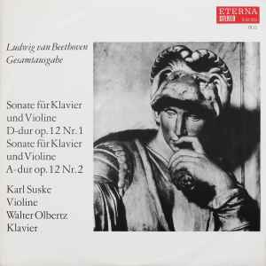Sonate Für Klavier Und Violine D-dur Op. 12 Nr. 1 / Sonate Für Klavier Und Violine A-dur Op. 12 Nr. 2 - Ludwig van Beethoven, Karl Suske, Walter Olbertz