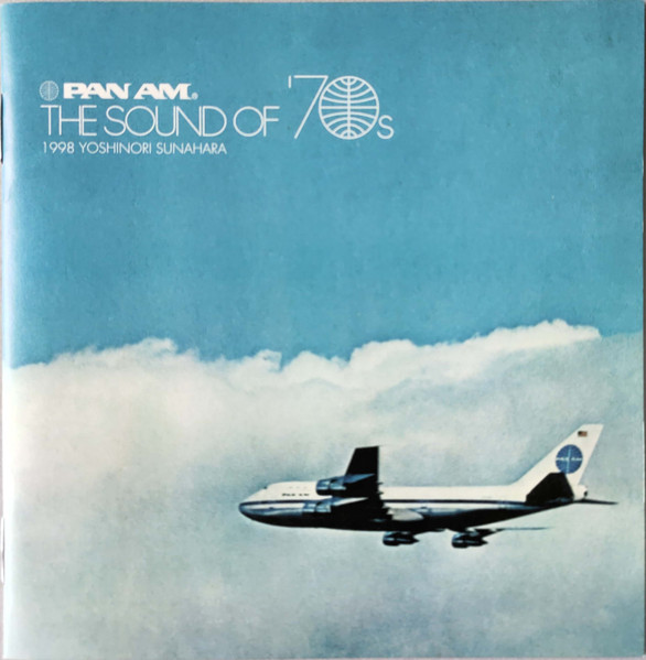Yoshinori Sunahara – Pan Am - The Sound Of '70s (1998, CD 