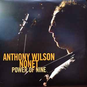 Anthony Wilson Nonet - Power Of Nine album cover