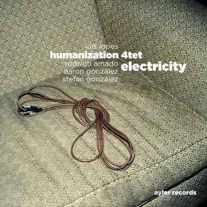 Luís Lopes Humanization 4tet - Electricity