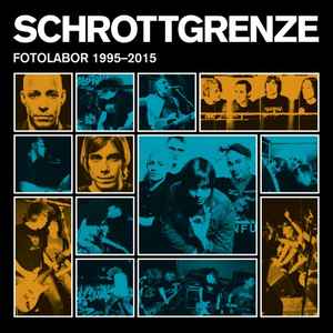 Schrottgrenze - Fotolabor 1995-2015 album cover