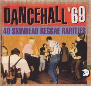 Dancehall '69 (40 Skinhead Reggae Rarities) - Various
