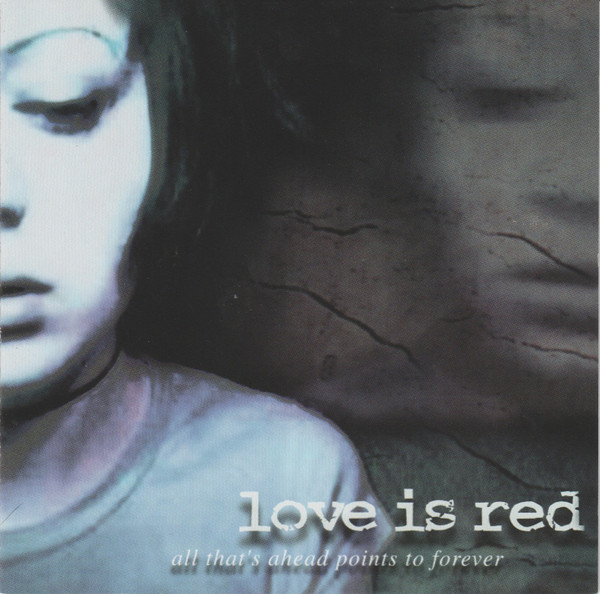 Album herunterladen Love Is Red - All Thats Ahead Points To Forever