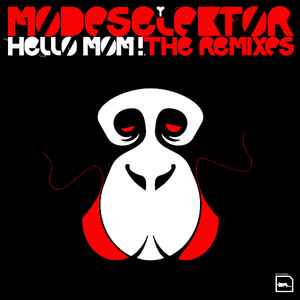 Hello Mom! (The Remixes) - Modeselektor