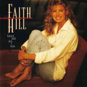 Take Me As I Am - Faith Hill
