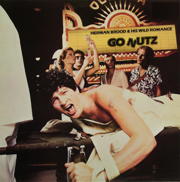 Herman Brood & His Wild Romance – Go Nutz (1980, Vinyl) - Discogs