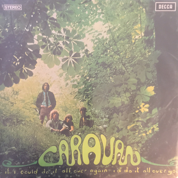 Caravan - If I Could Do It All Over Again, I'd Do It All Over You