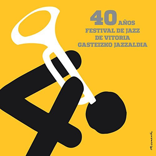 40 Aniversario Festival Jazz De Vitoria Gasteizko Jazzaldía (2016, CD) -  Discogs