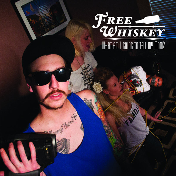 télécharger l'album Free Whiskey - What Am I Going To Tell My Mom