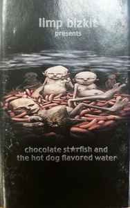 Limp Bizkit – Chocolate Starfish And The Hot Dog Flavored Water