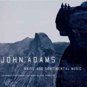 John Adams - Naive And Sentimental Music album cover