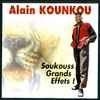 Alain Kounkou - Soukouss Grands Effets !