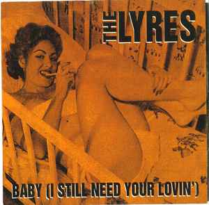 Baby (I Still Need Your Lovin') - The Lyres