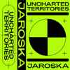 Jaroška - Uncharted Territories