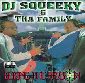 DJ Squeeky & Tha Family – During The Mission (2000, CD) - Discogs