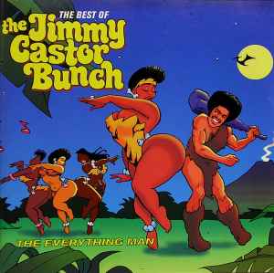 The Jimmy Castor Bunch - The Everything Man - The Best Of The Jimmy Castor Bunch