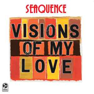 Seaquence - Visions Of My Love album cover