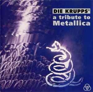 A Tribute To Metallica - Die Krupps