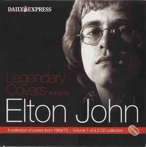 Elton John – Legendary Covers Sung By Elton John - Volume 1 (2005, CD) -  Discogs