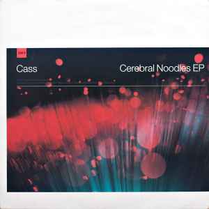 Cerebral Noodles EP - Cass