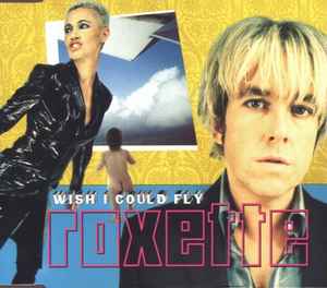 Roxette – Wish I Could Fly (1999, CD) - Discogs