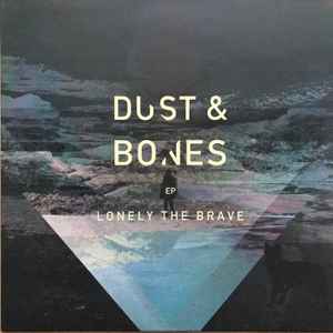 Lonely The Brave - Dust & Bones EP album cover