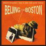 Cover of Beijing To Boston, 2007, CD