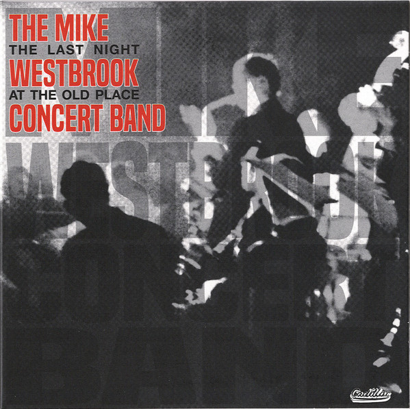 The Mike Westbrook Concert Band – The Last Night At The Old Place 