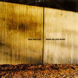 Dub Tractor - More Or Less Mono album cover