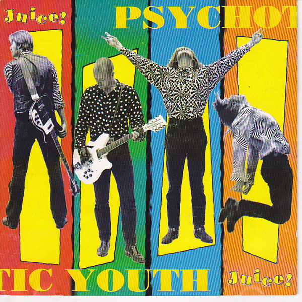 Psychotic Youth - Juice! | Releases | Discogs