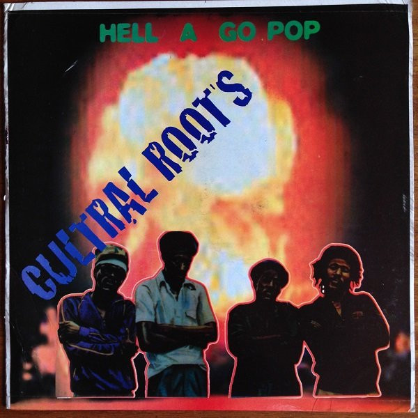 Cultural Roots – Hell A Go Pop (Vinyl) - Discogs