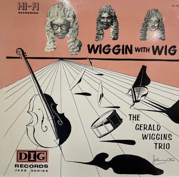 The Gerald Wiggins Trio – Wiggin With Wig (1956, Vinyl) - Discogs