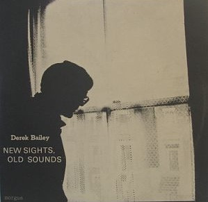 Derek Bailey – New Sights, Old Sounds / Solo Live (1978, Vinyl