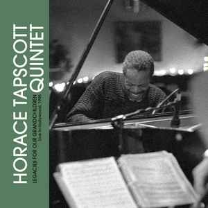 Horace Tapscott Quintet - Legacies For Our Grandchildren - Live In Hollywood, 1995