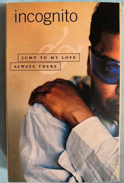 Incognito – Jump To My Love / Always There (1996, Cassette) - Discogs