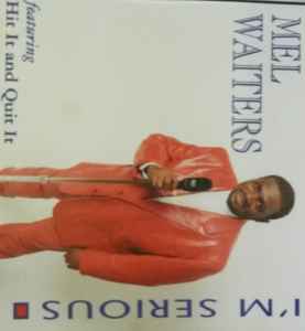 Mel Waiters – I'm Serious (CD) - Discogs