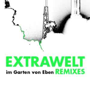 Extrawelt - Im Garten Von Eben (Anniversary Remixes)