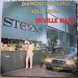 Diamonds & Pearls And Solid Gold - Neville Nash