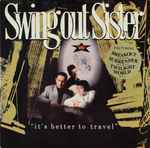Swing Out Sister - It's Better To Travel | Releases | Discogs