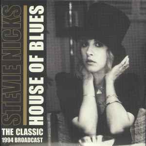 House Of Blues (The Classic 1994 Broadcast) - Stevie Nicks