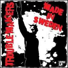 Troublemakers (5) - Made In Sweden