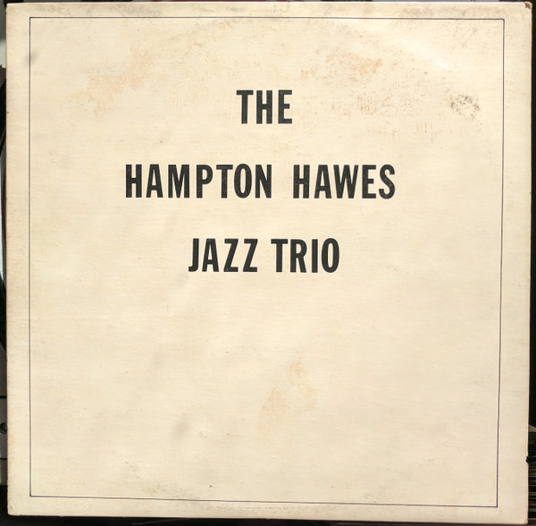 Hampton Hawes Trio Featuring Leroy Vinnegar With Donald Bailey