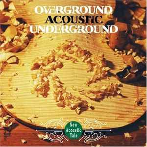 Overground Acoustic Underground – New Acoustic Tale (2009, CD