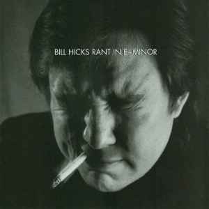 Bill Hicks - Rant In E-Minor