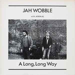 Jah Wobble - A Long, Long Way