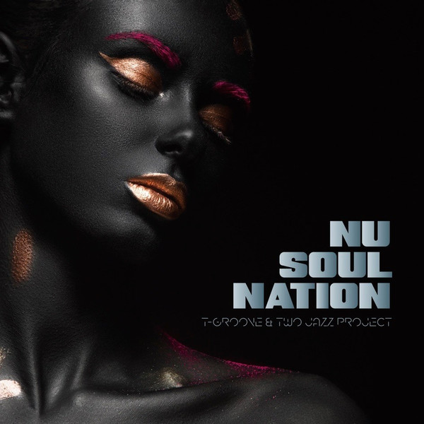 T-Groove & Two Jazz Project – Nu Soul Nation (2018, CD) - Discogs