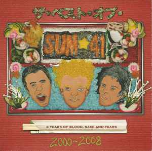 Sum 41 - 8 Years Of Blood, Sake And Tears: The Best Of Sum 41 2000-2008 album cover