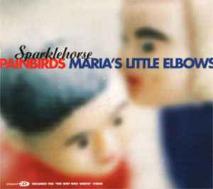 Painbirds / Maria's Little Elbows - Sparklehorse