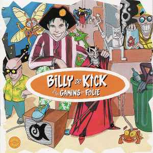 Billy Ze Kick Et Les Gamins En Folie - Billy Ze Kick Et Les Gamins En Folie